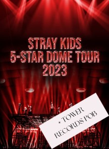 Stray Kids - 5-STAR Dome Tour 2023 ver. Limited + Tower Records POB [Japan]