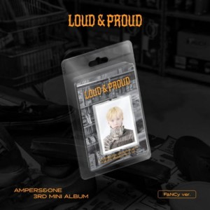 Ampers&One - Loud & Proud ver. FaNCy [LIMITED EDITION]