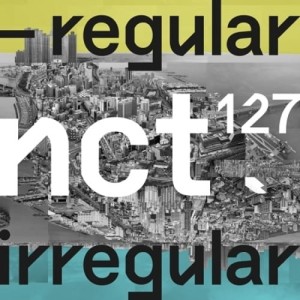 NCT 127 - Regular-Irregular 