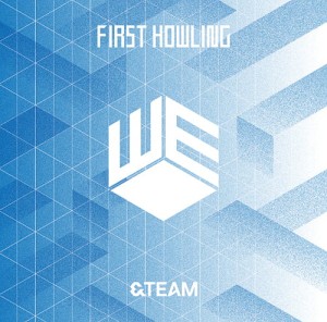 &Team - First Howling: We ver. Regular [Japan]