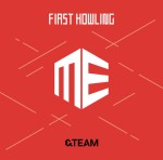&Team - First Howling: Me ver. Regular [Japan]